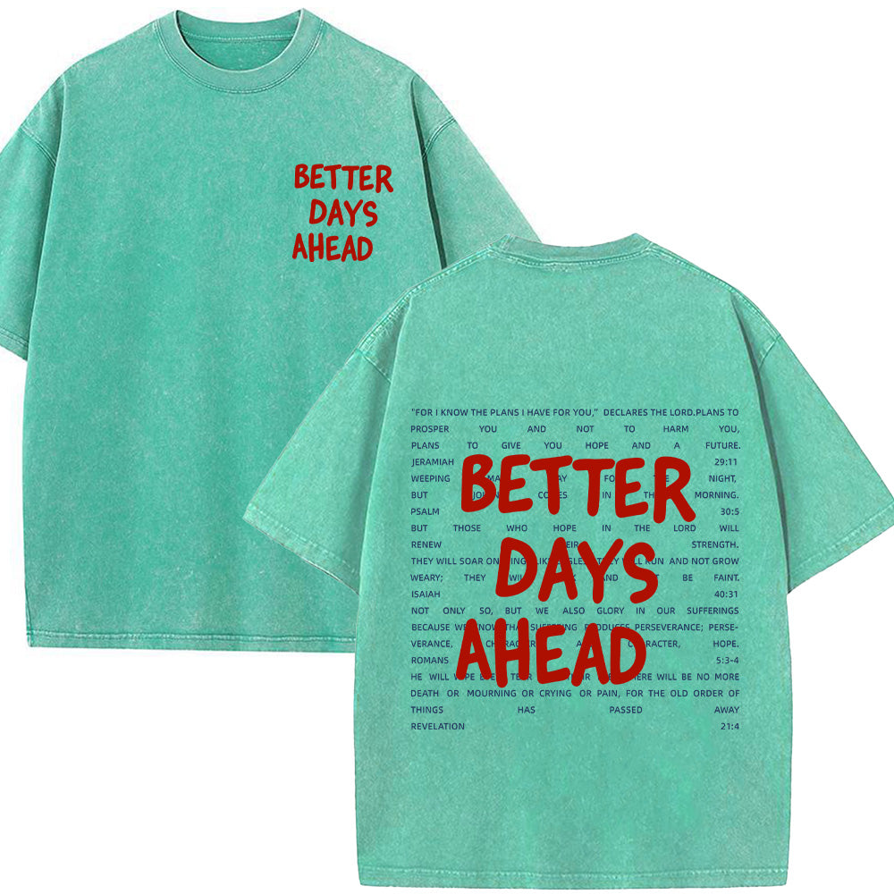 Better Days Ahead Unisex Washed T-Shirt