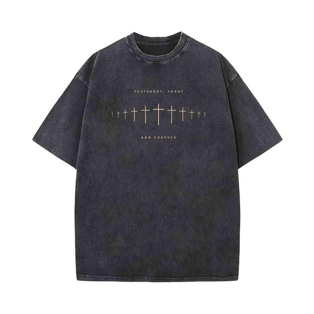 Yesterday Today And Forever Christian Unisex Washed T-Shirt