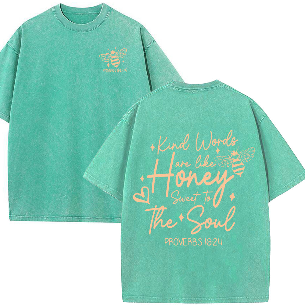 Kind Words Are Like Honey Sweet To The Soul Unisex Washed T-Shirt
