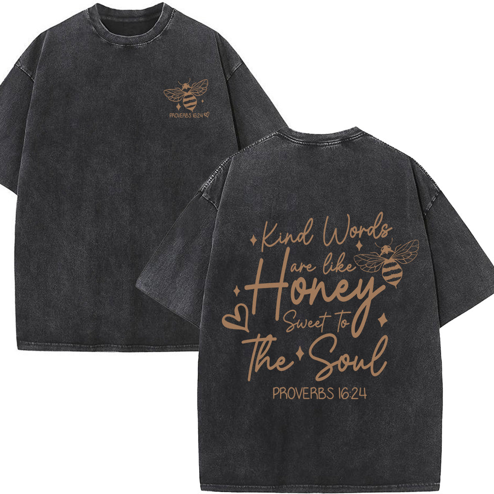 Kind Words Are Like Honey Sweet To The Soul Unisex Washed T-Shirt