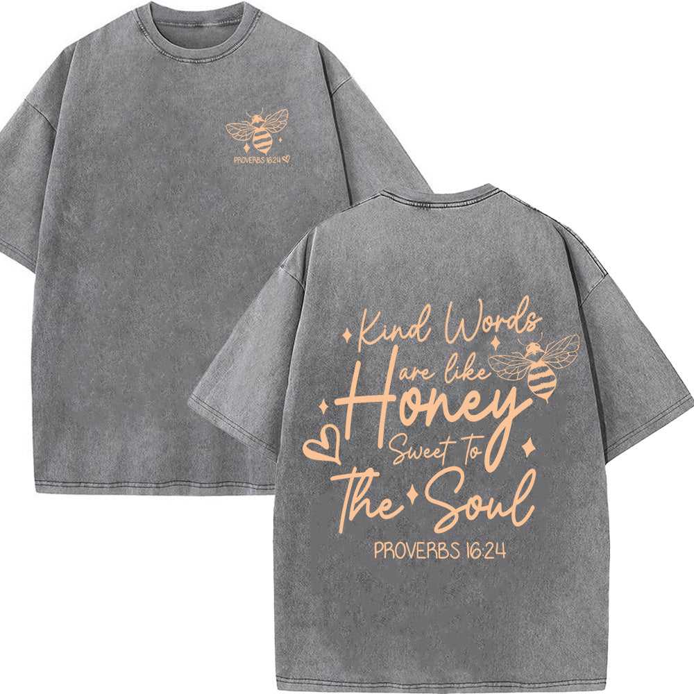 Kind Words Are Like Honey Sweet To The Soul Unisex Washed T-Shirt