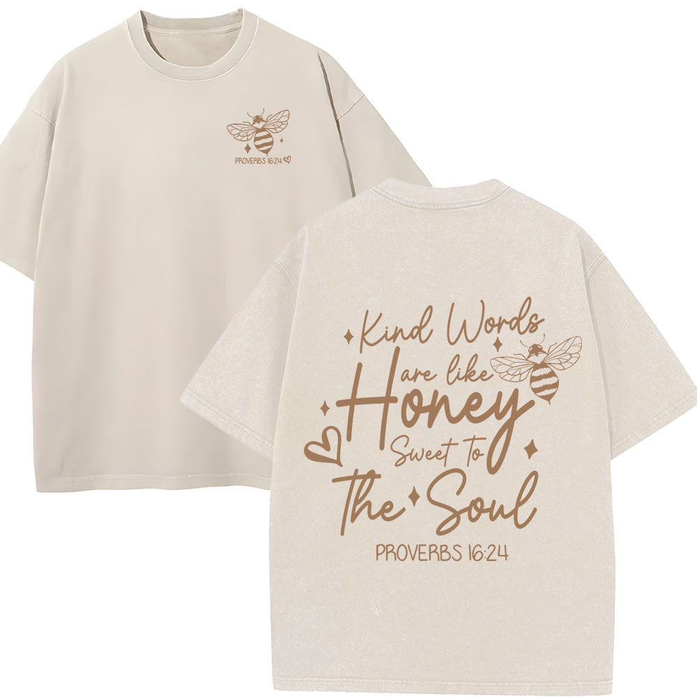 Kind Words Are Like Honey Sweet To The Soul Unisex Washed T-Shirt