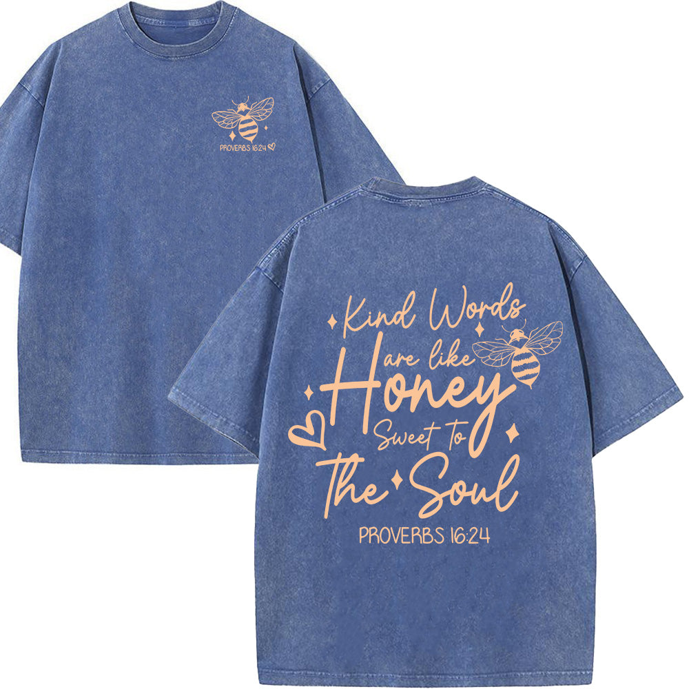 Kind Words Are Like Honey Sweet To The Soul Unisex Washed T-Shirt