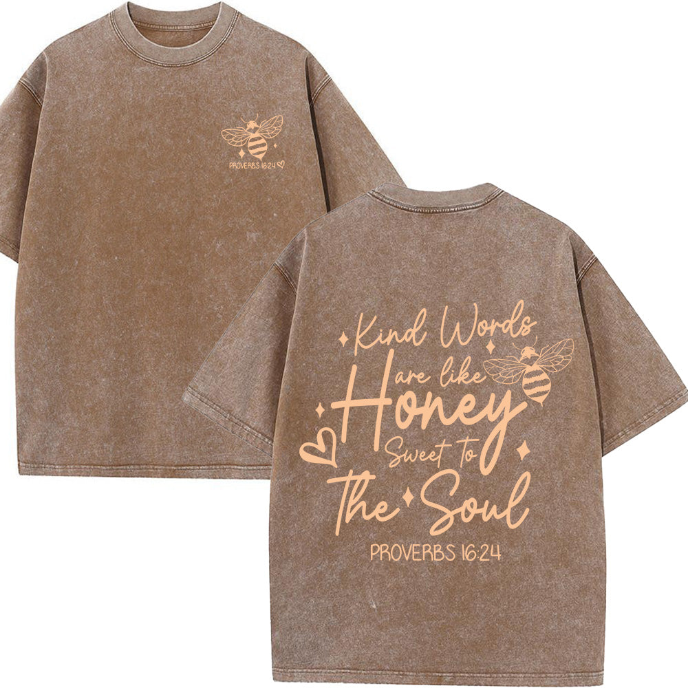 Kind Words Are Like Honey Sweet To The Soul Unisex Washed T-Shirt