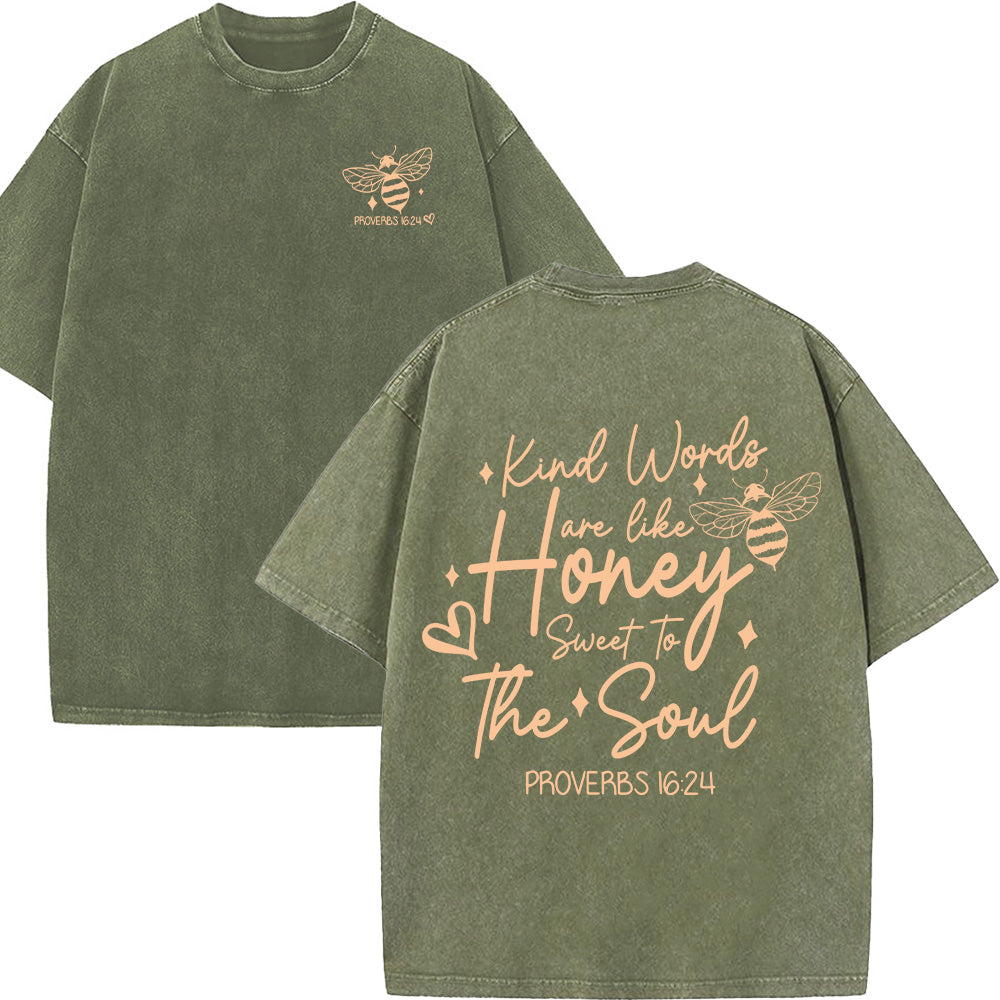 Kind Words Are Like Honey Sweet To The Soul Unisex Washed T-Shirt