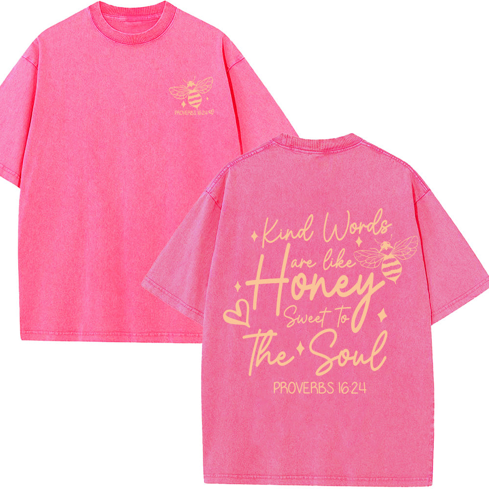 Kind Words Are Like Honey Sweet To The Soul Unisex Washed T-Shirt