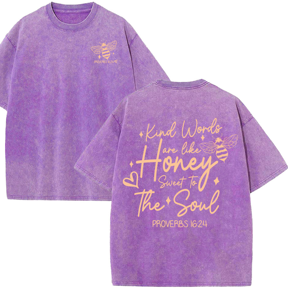 Kind Words Are Like Honey Sweet To The Soul Unisex Washed T-Shirt