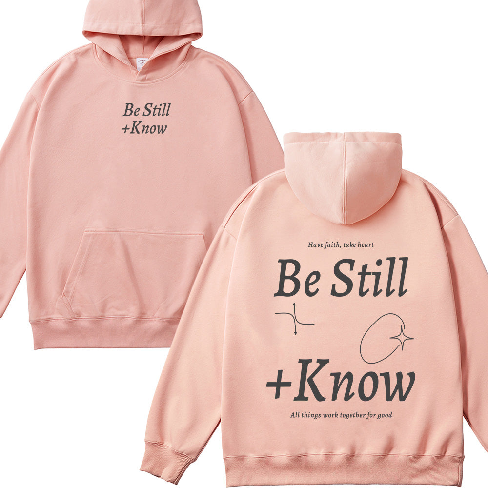 Be Still + Know Unisex Cotton Hoodie