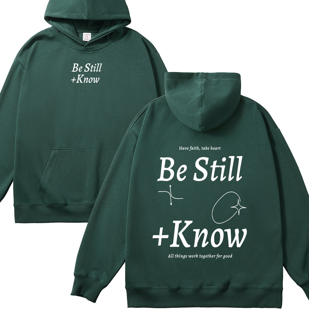 Be Still + Know Unisex Cotton Hoodie