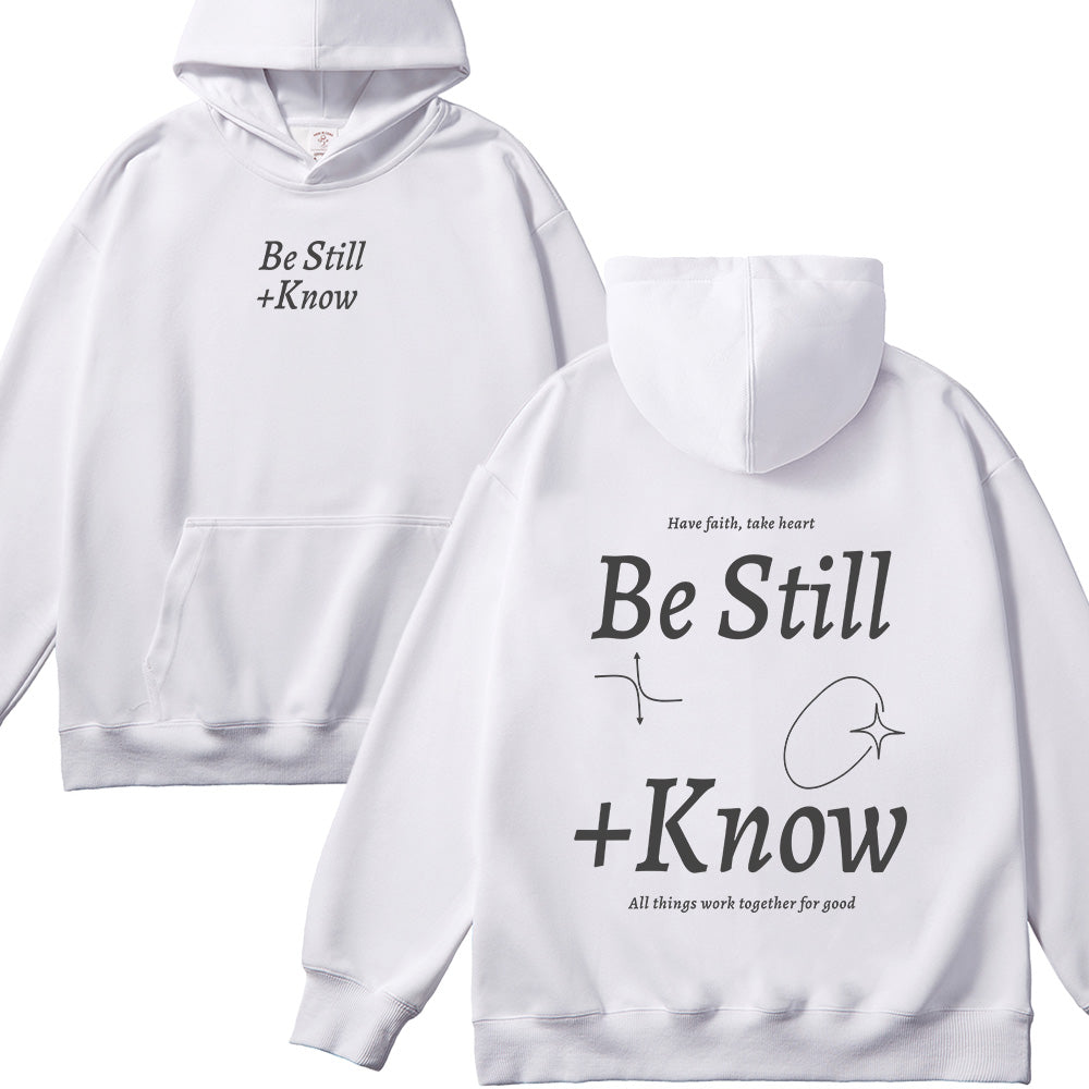 Be Still + Know Unisex Cotton Hoodie