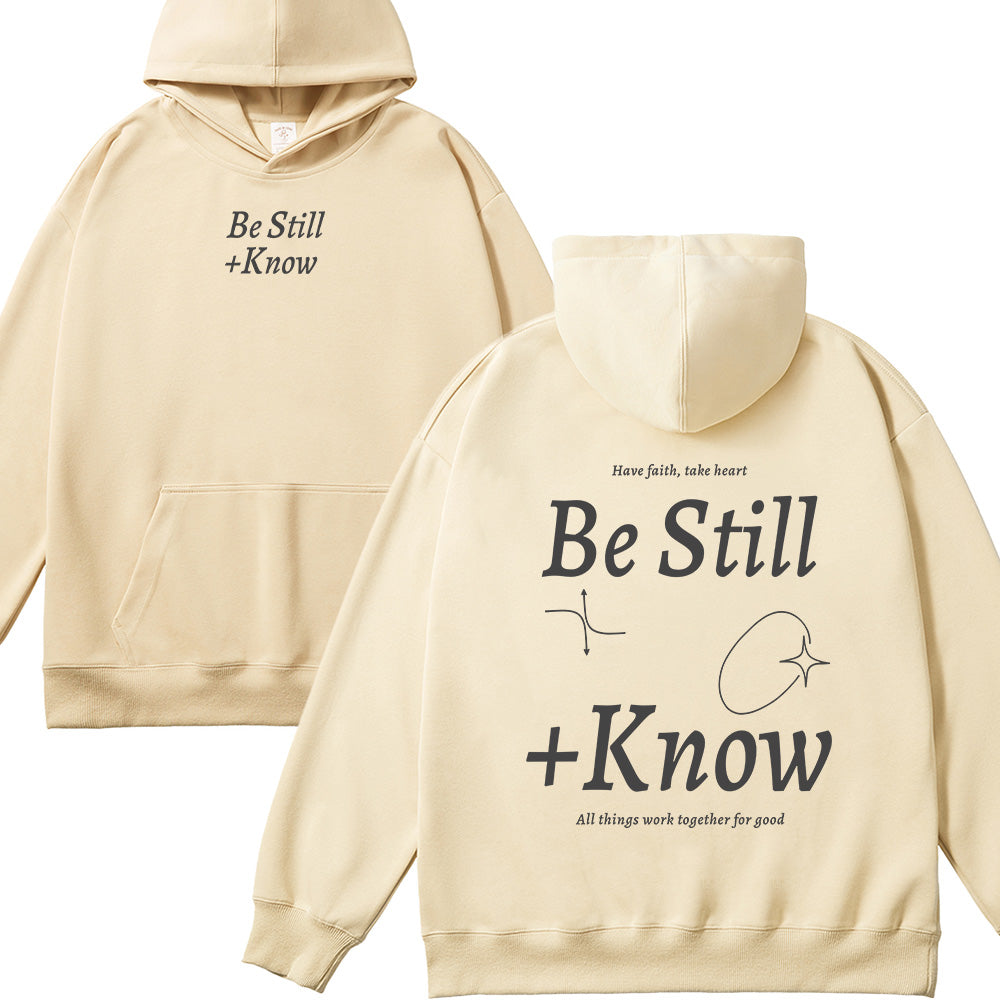 Be Still + Know Unisex Cotton Hoodie