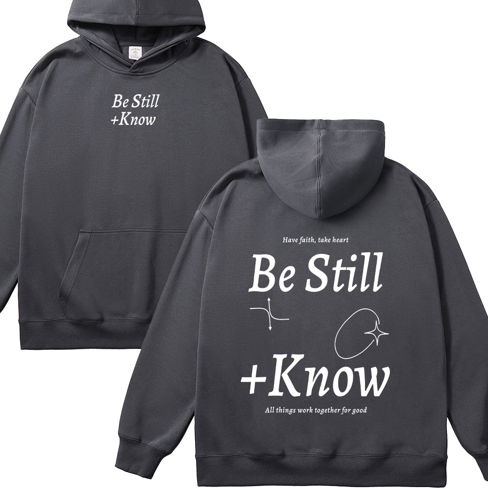 Be Still + Know Unisex Cotton Hoodie