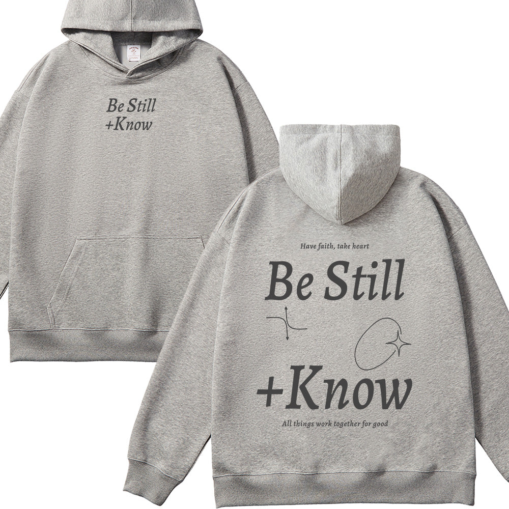 Be Still + Know Unisex Cotton Hoodie