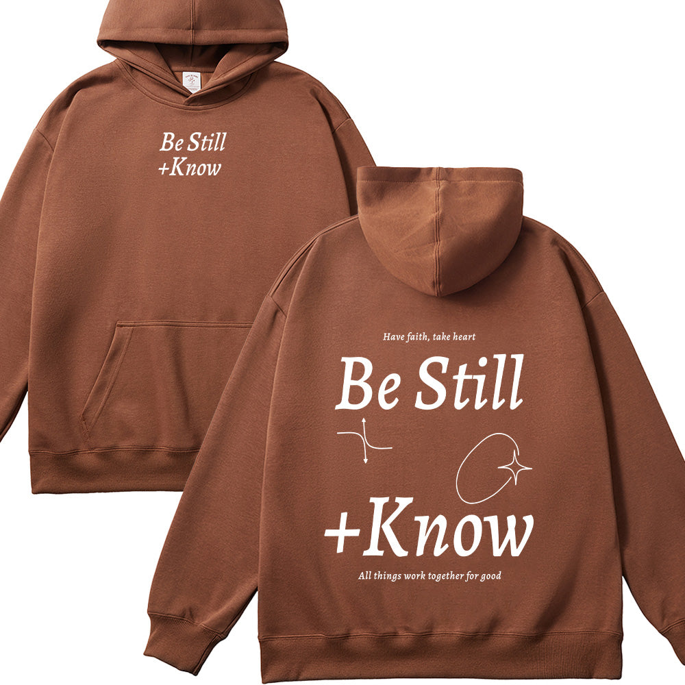 Be Still + Know Unisex Cotton Hoodie