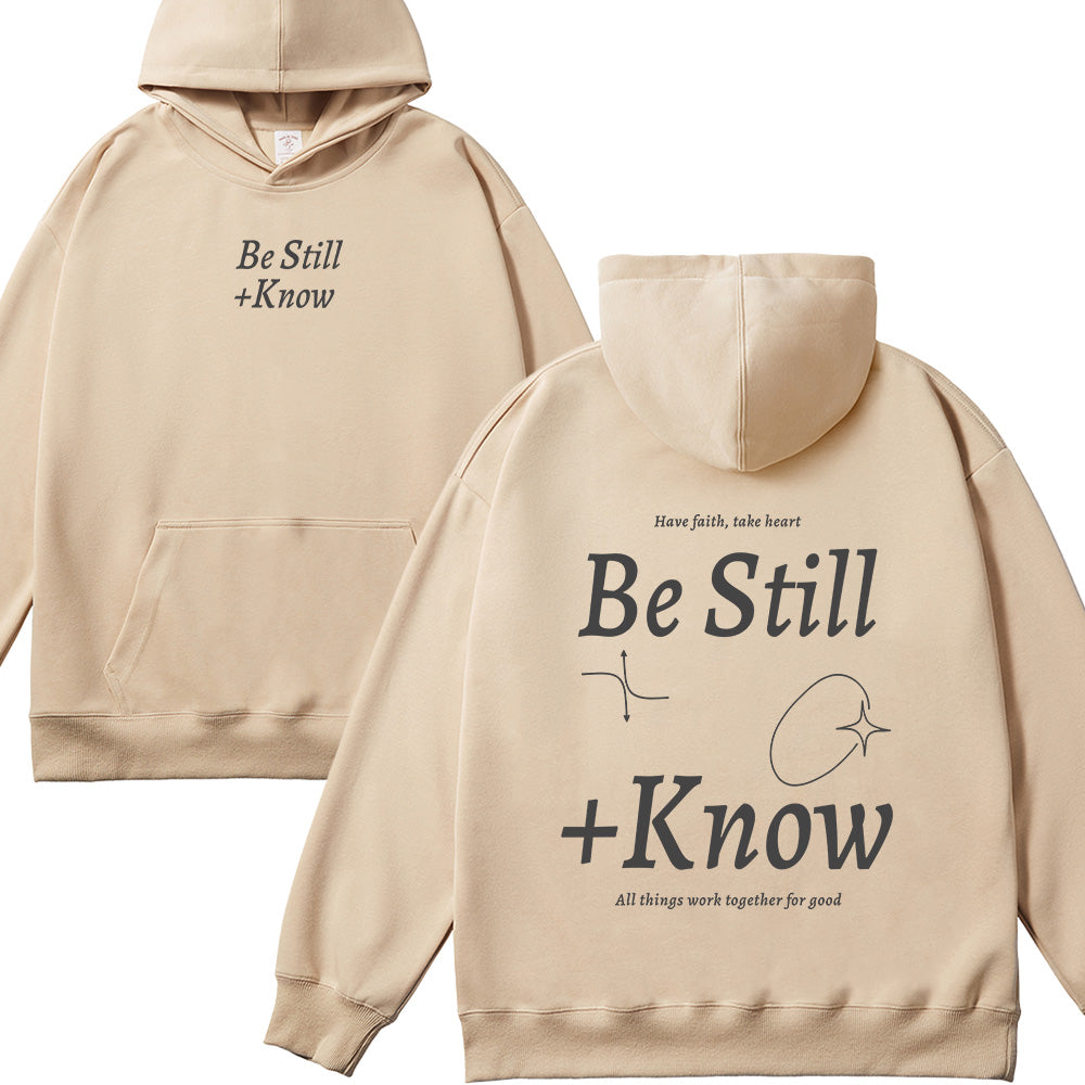 Be Still + Know Unisex Cotton Hoodie