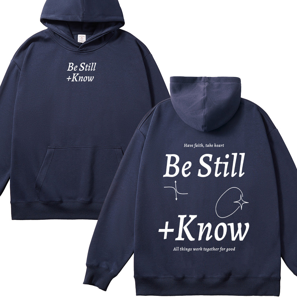 Be Still + Know Unisex Cotton Hoodie