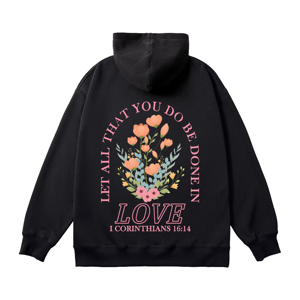 Let All That You Do Be Done in Love Unisex Cotton Hoodie