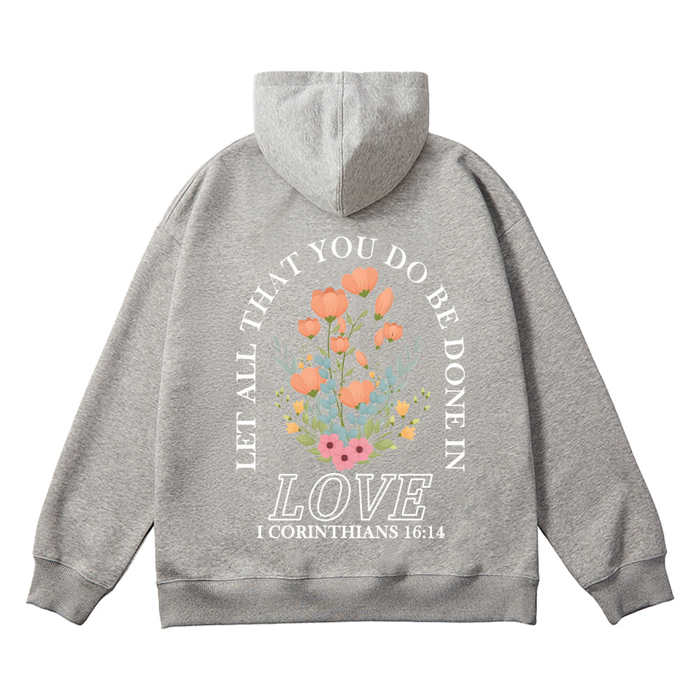 Let All That You Do Be Done in Love Unisex Cotton Hoodie