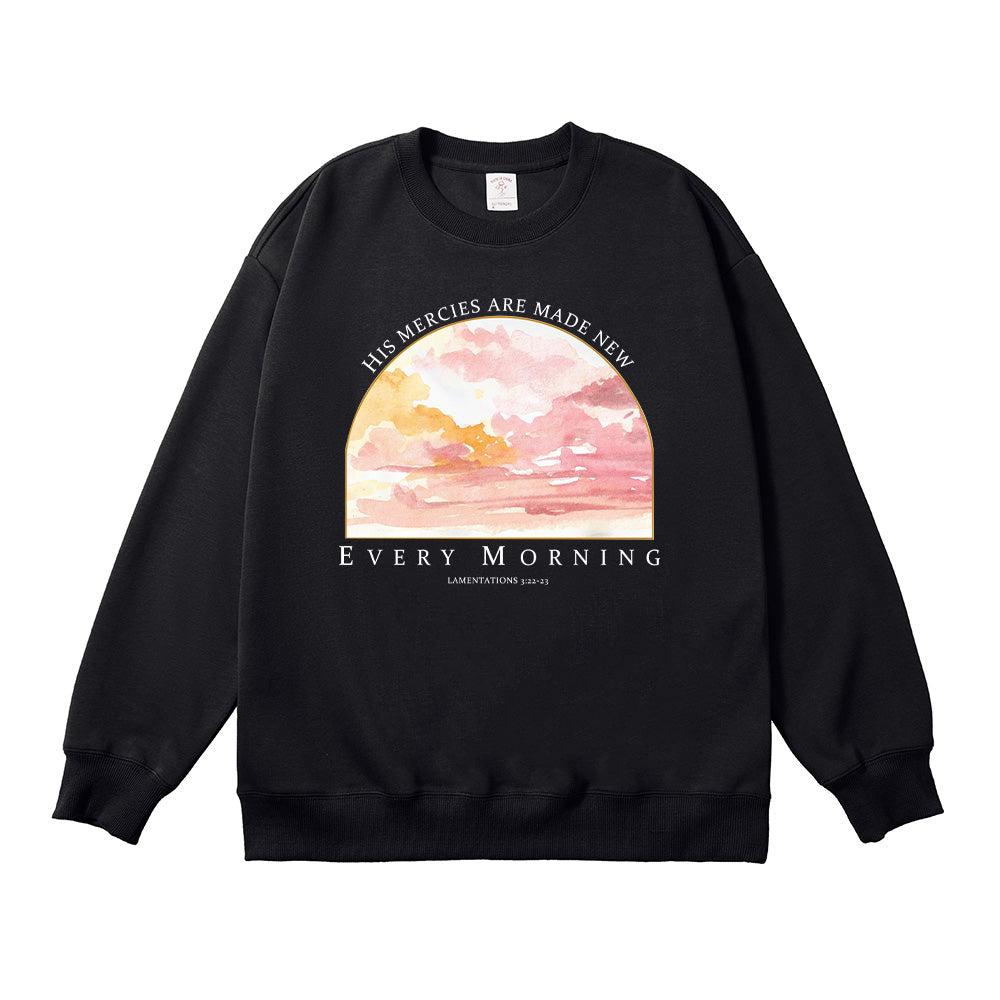His Mercies Are Made New Every Morning Lamentations 3:23 Unisex Cotton Sweatshirt