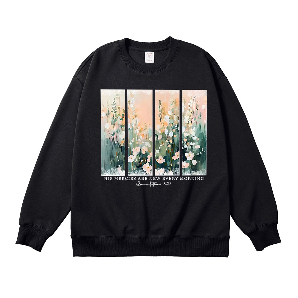 His Mercies Are New Every Morning Floral Unisex Cotton Sweatshirt