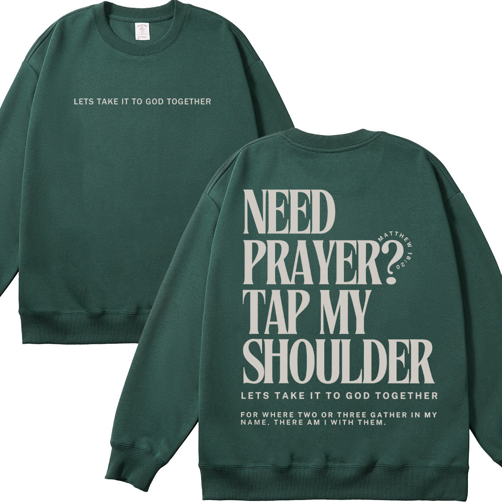 Need Prayer Tap My Shoulder Unisex Cotton Sweatshirt