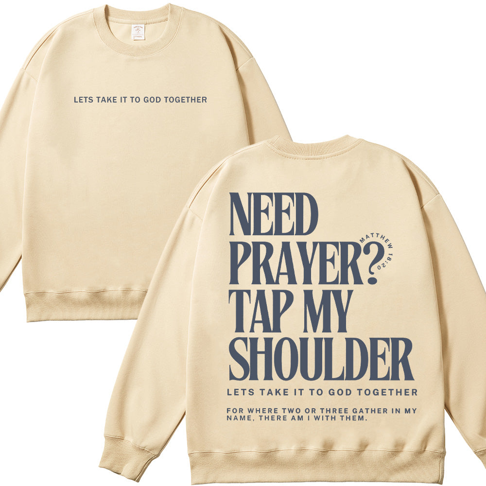 Need Prayer Tap My Shoulder Unisex Cotton Sweatshirt
