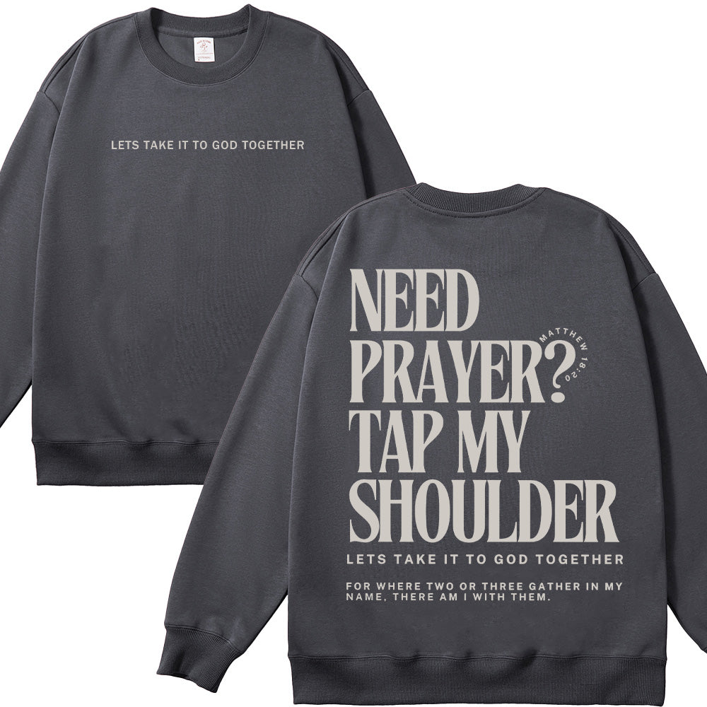Need Prayer Tap My Shoulder Unisex Cotton Sweatshirt
