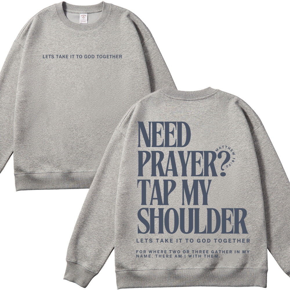 Need Prayer Tap My Shoulder Unisex Cotton Sweatshirt