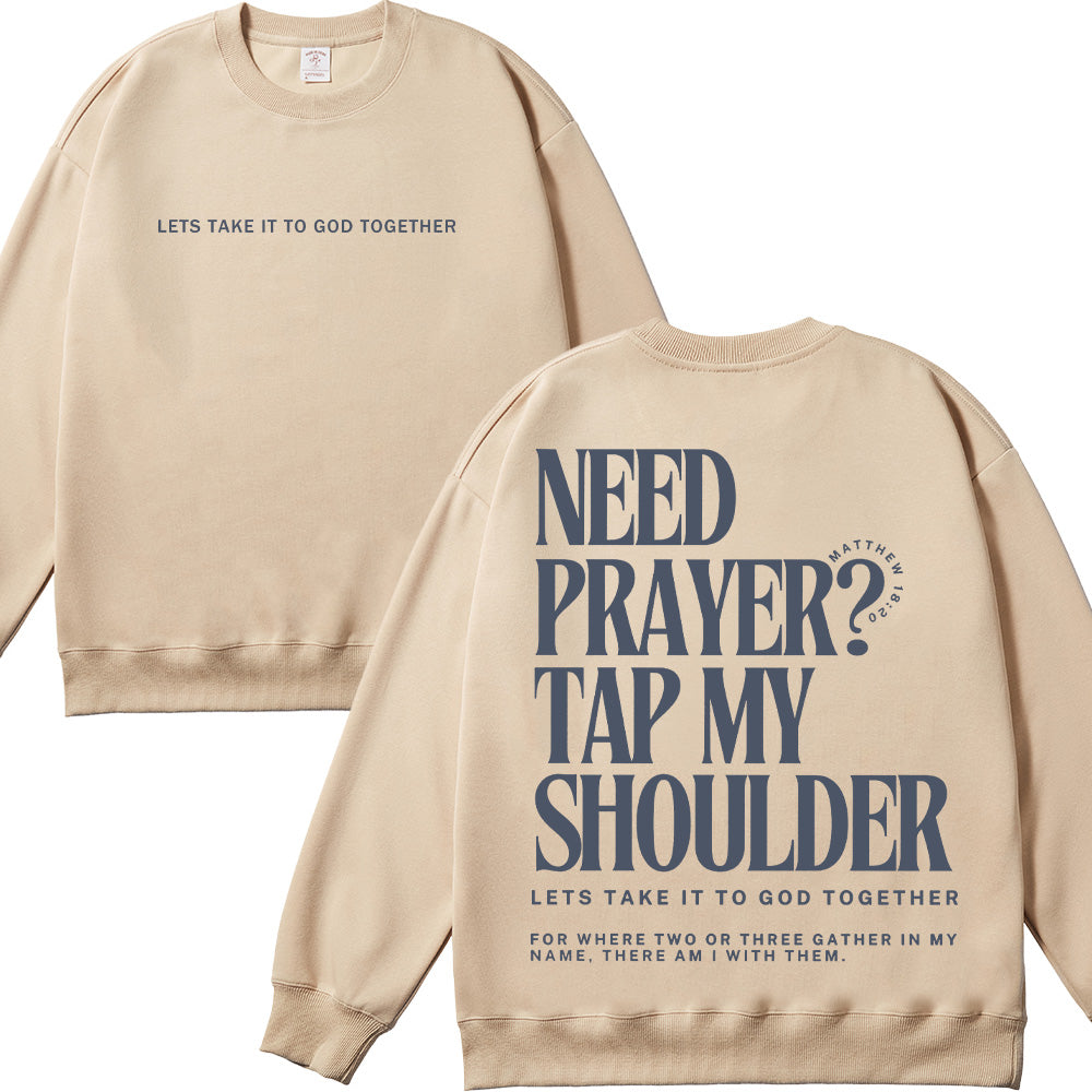 Need Prayer Tap My Shoulder Unisex Cotton Sweatshirt