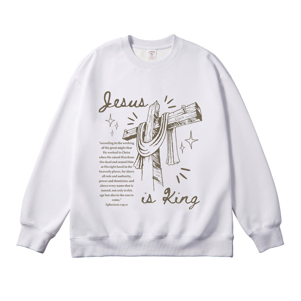 Jesus Is King Ephesians 1:19-21  Unisex Cotton Sweatshirt