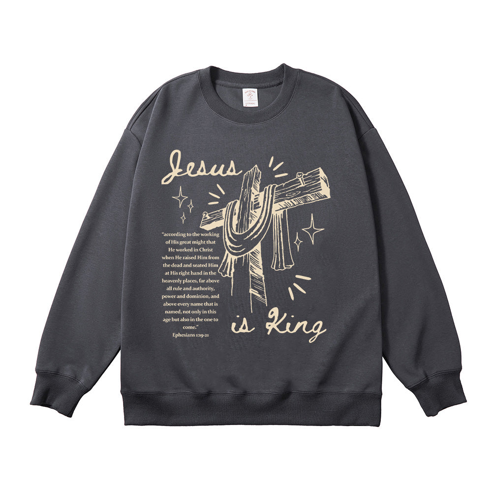 Jesus Is King Ephesians 1:19-21  Unisex Cotton Sweatshirt