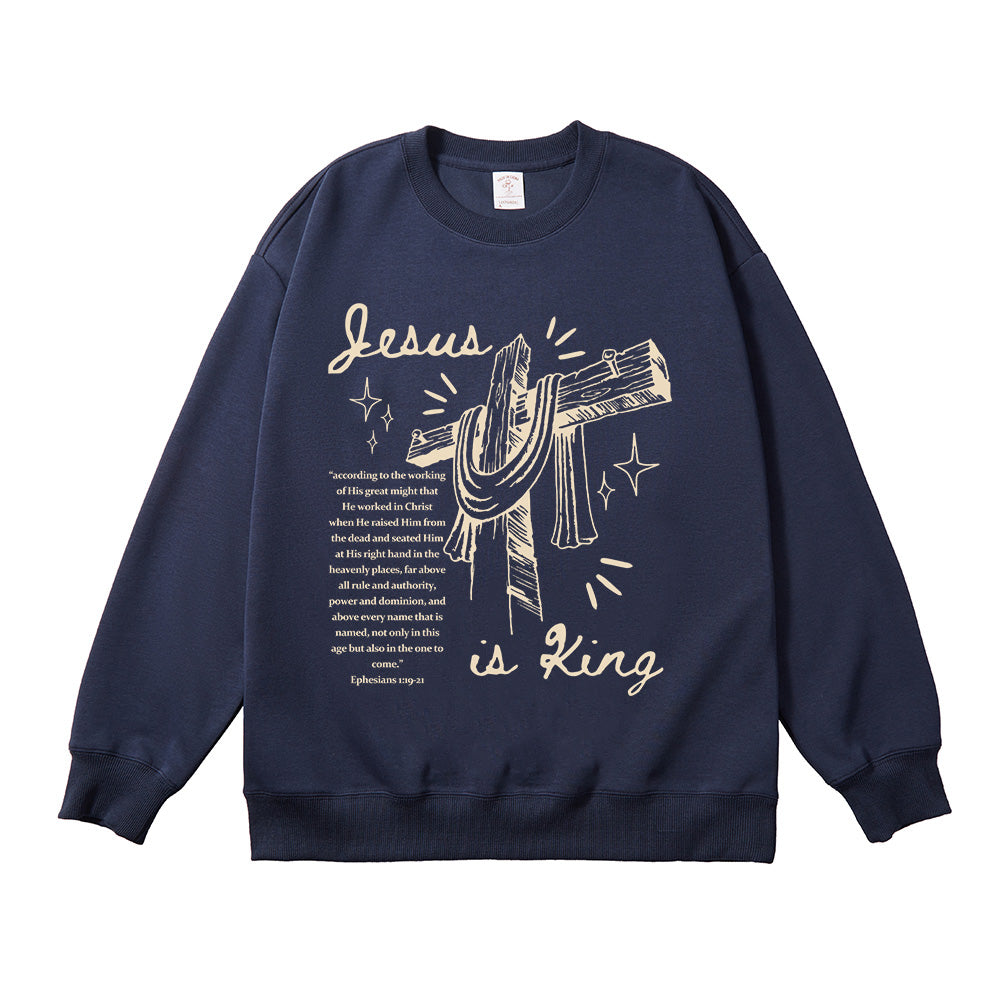 Jesus Is King Ephesians 1:19-21  Unisex Cotton Sweatshirt