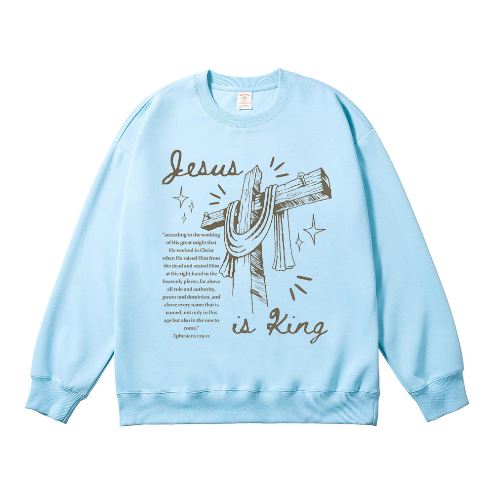Jesus Is King Ephesians 1:19-21  Unisex Cotton Sweatshirt