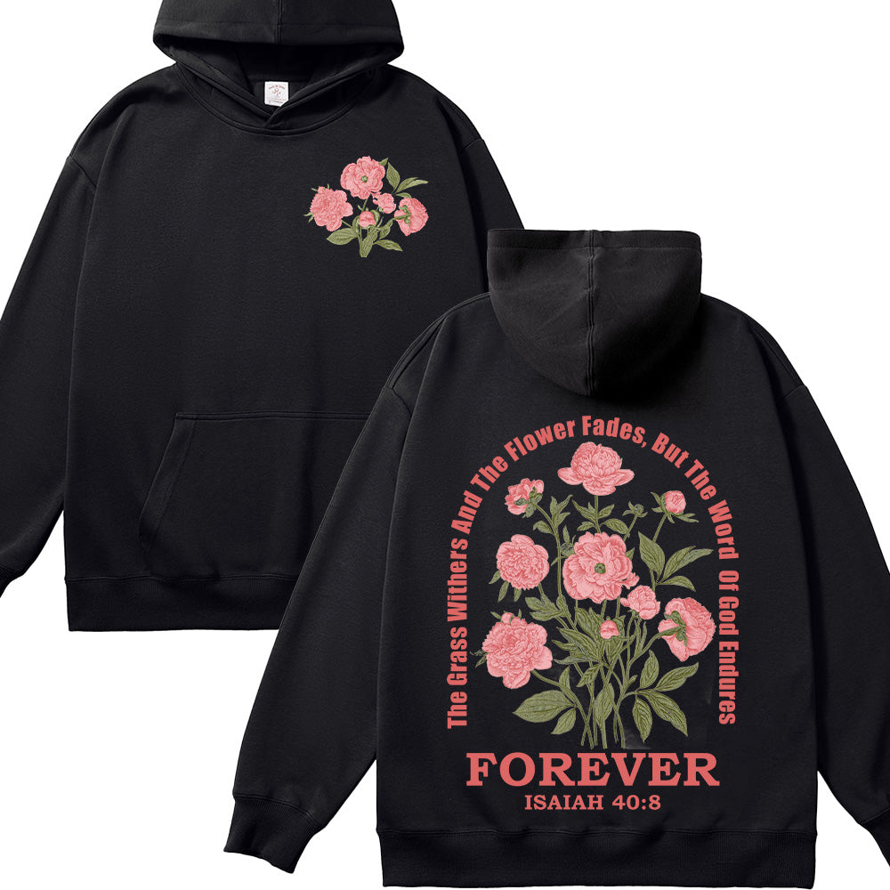 The Grass Withers But The Word Of God Endures Forever Unisex Cotton Hoodie