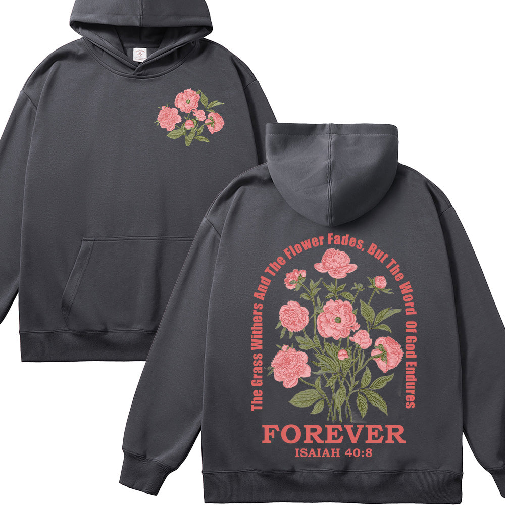 The Grass Withers But The Word Of God Endures Forever Unisex Cotton Hoodie