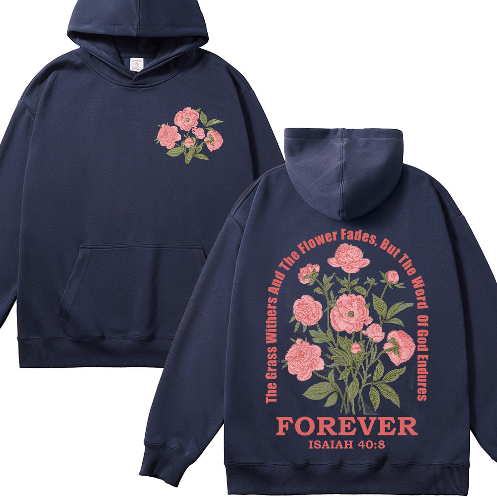 The Grass Withers But The Word Of God Endures Forever Unisex Cotton Hoodie