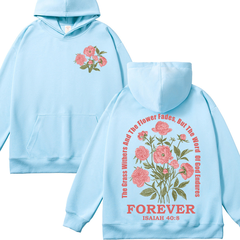 The Grass Withers But The Word Of God Endures Forever Unisex Cotton Hoodie