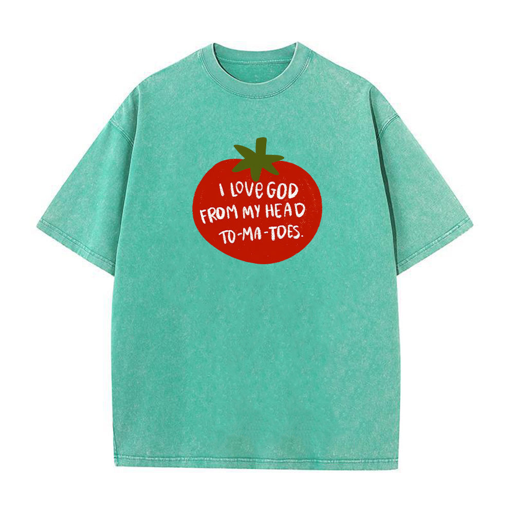 I Love God From My Head To-Ma-Toes Unisex Washed T-Shirt