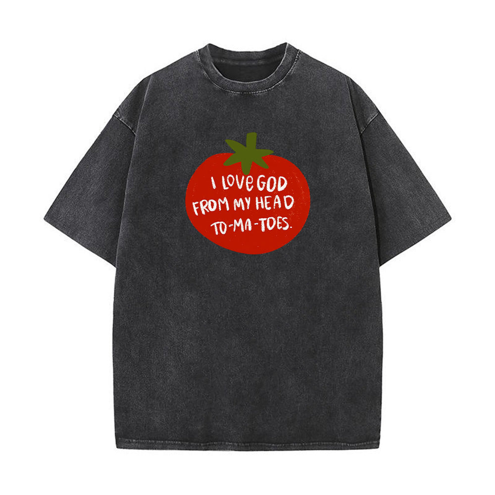 I Love God From My Head To-Ma-Toes Unisex Washed T-Shirt