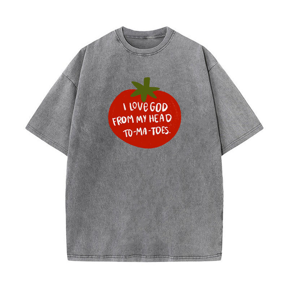 I Love God From My Head To-Ma-Toes Unisex Washed T-Shirt