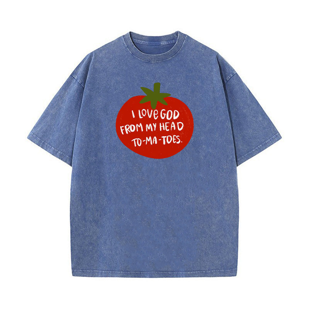 I Love God From My Head To-Ma-Toes Unisex Washed T-Shirt