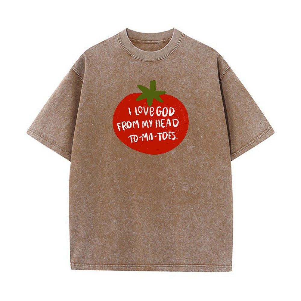 I Love God From My Head To-Ma-Toes Unisex Washed T-Shirt