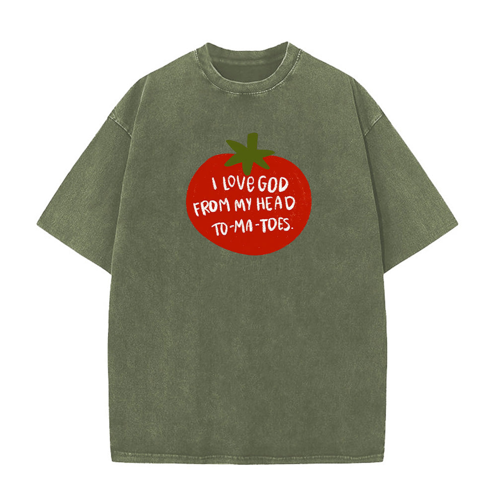 I Love God From My Head To-Ma-Toes Unisex Washed T-Shirt