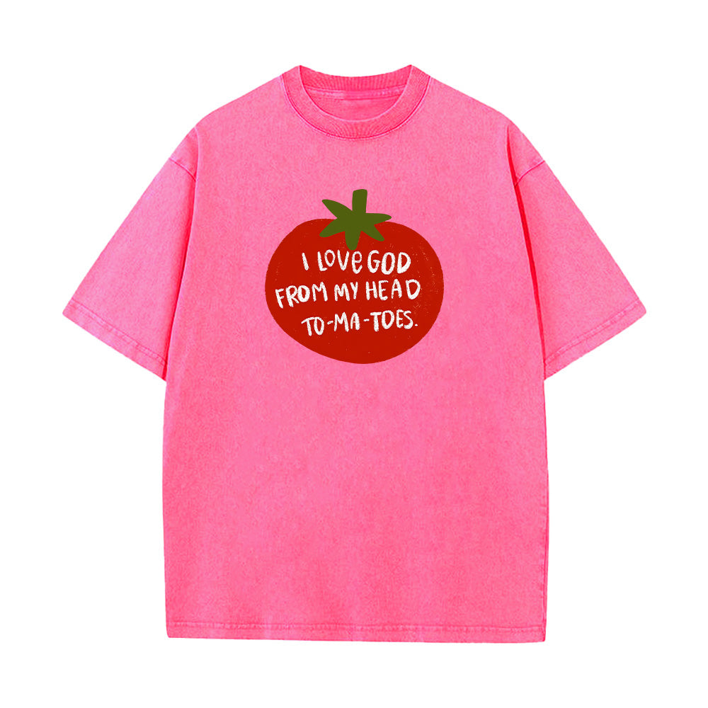 I Love God From My Head To-Ma-Toes Unisex Washed T-Shirt