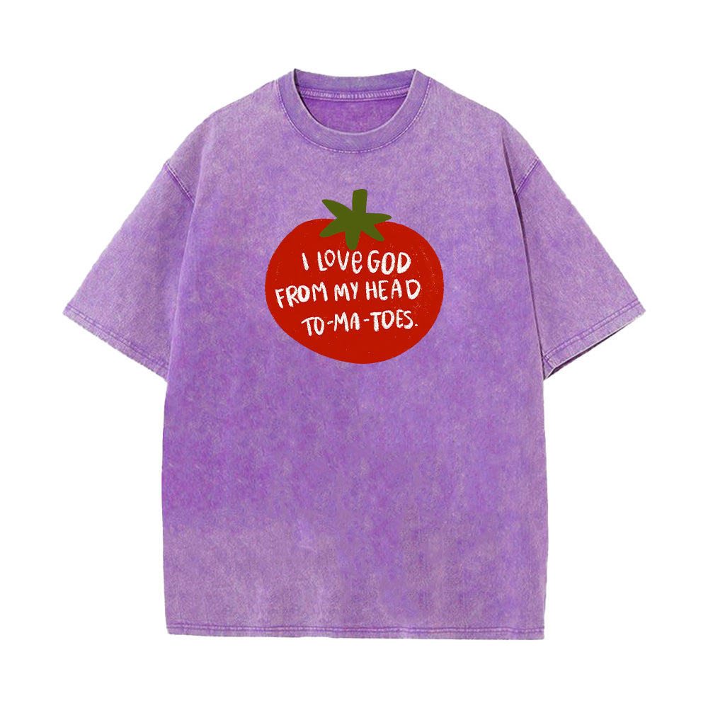 I Love God From My Head To-Ma-Toes Unisex Washed T-Shirt
