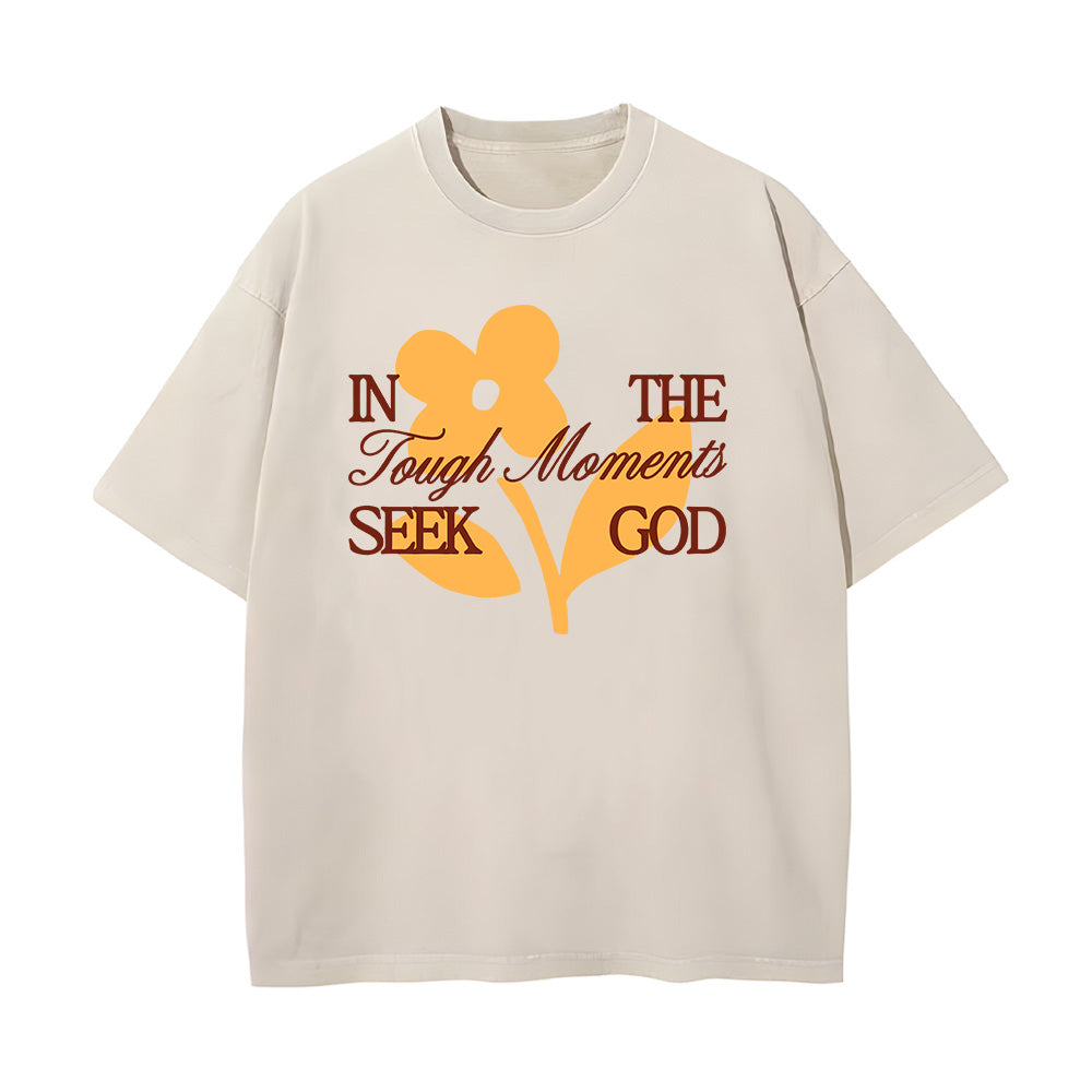 In The Tough Moments Seek God Unisex Washed T-Shirt