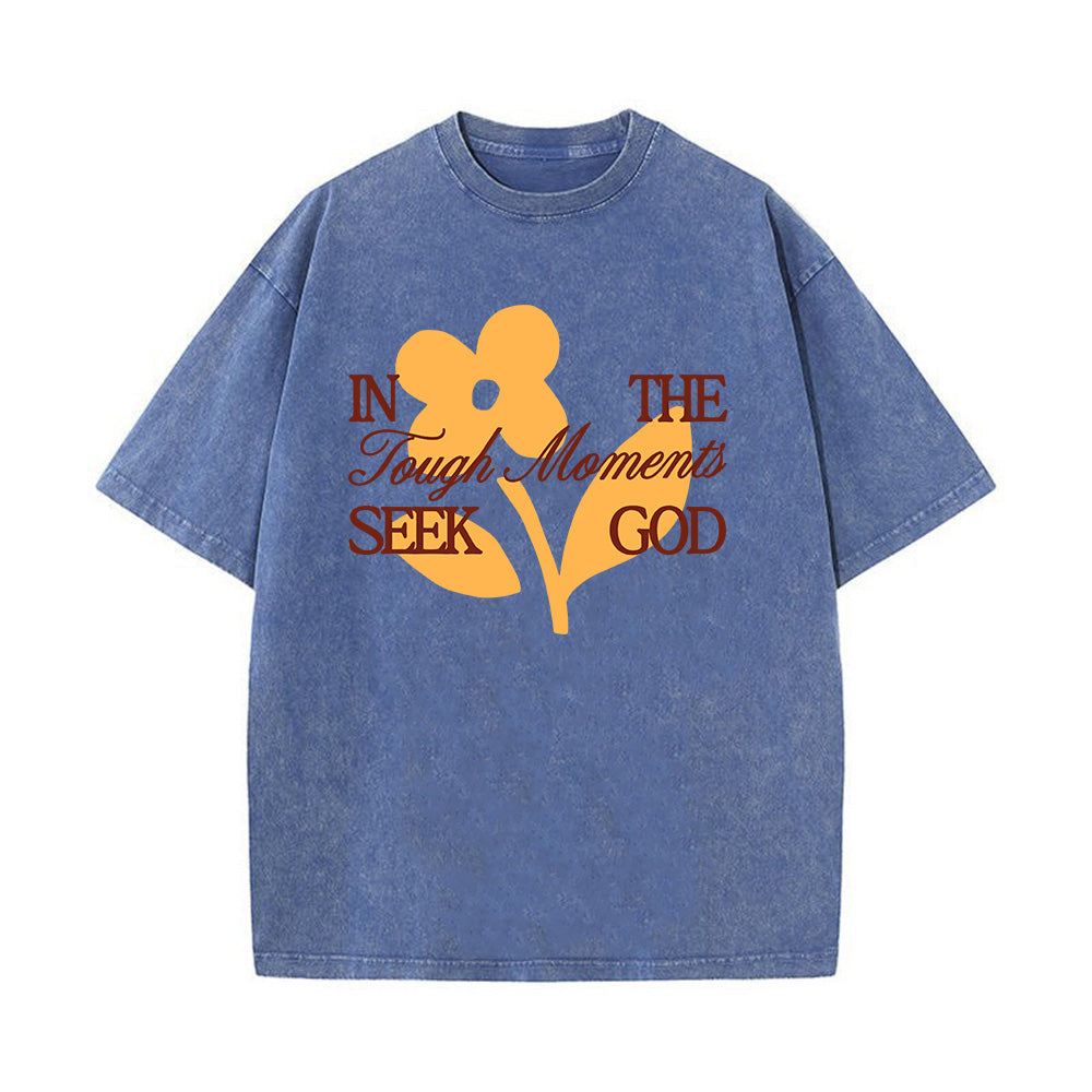 In The Tough Moments Seek God Unisex Washed T-Shirt