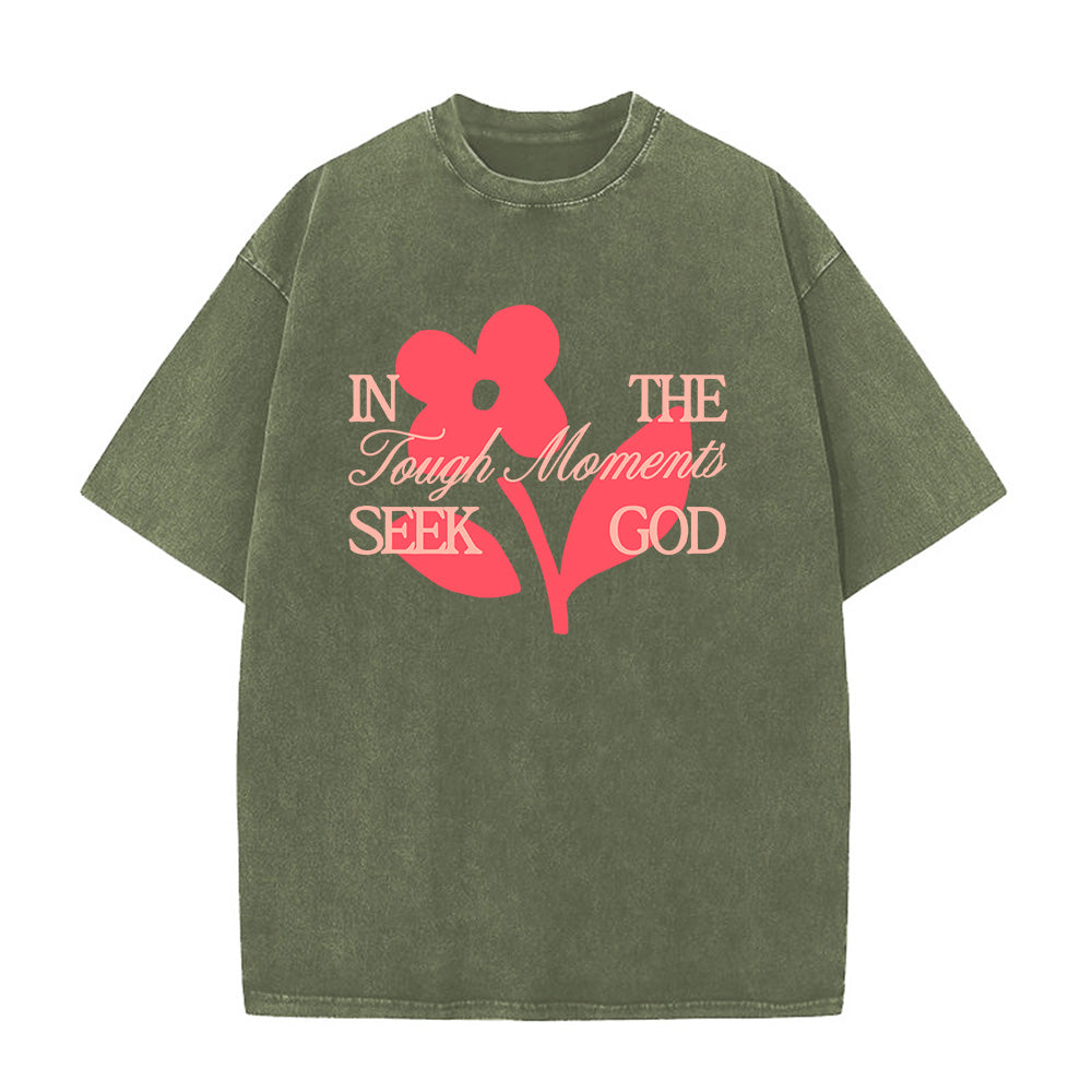 In The Tough Moments Seek God Unisex Washed T-Shirt