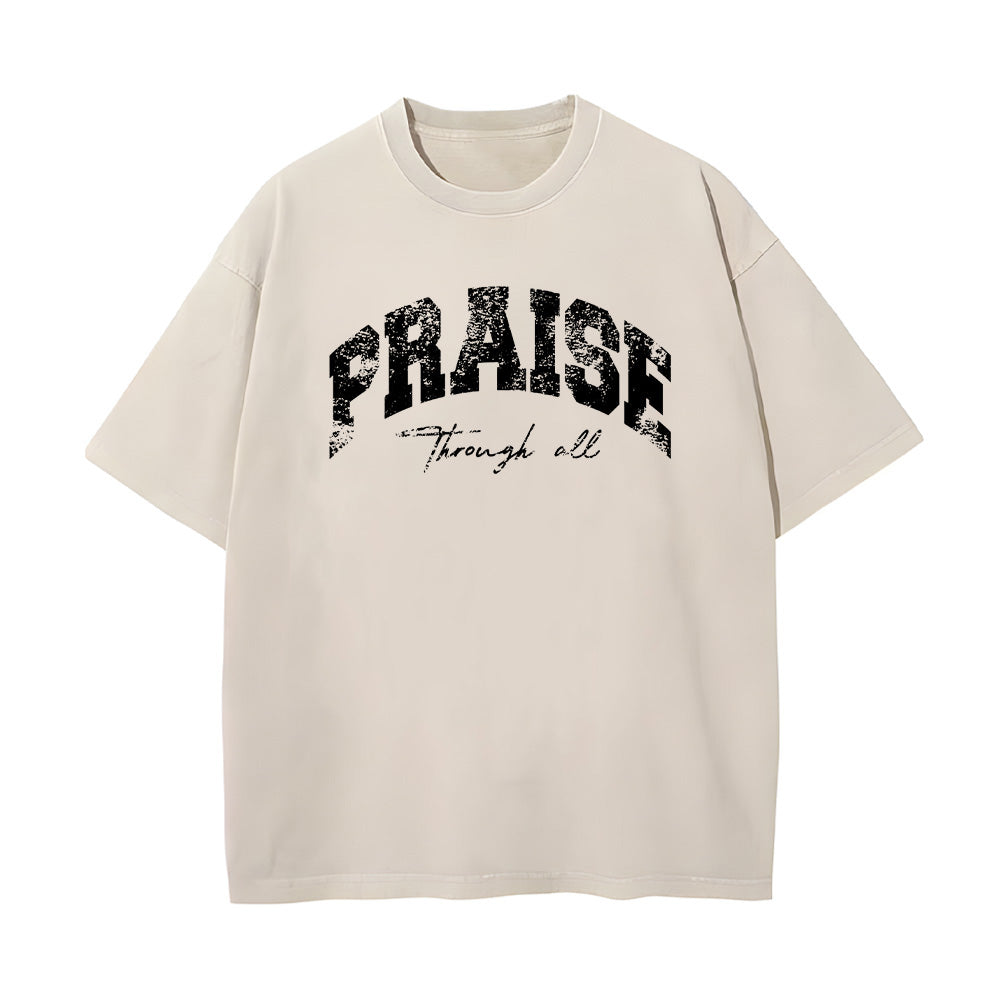 PRAISE Through All Unisex Washed T-Shirt