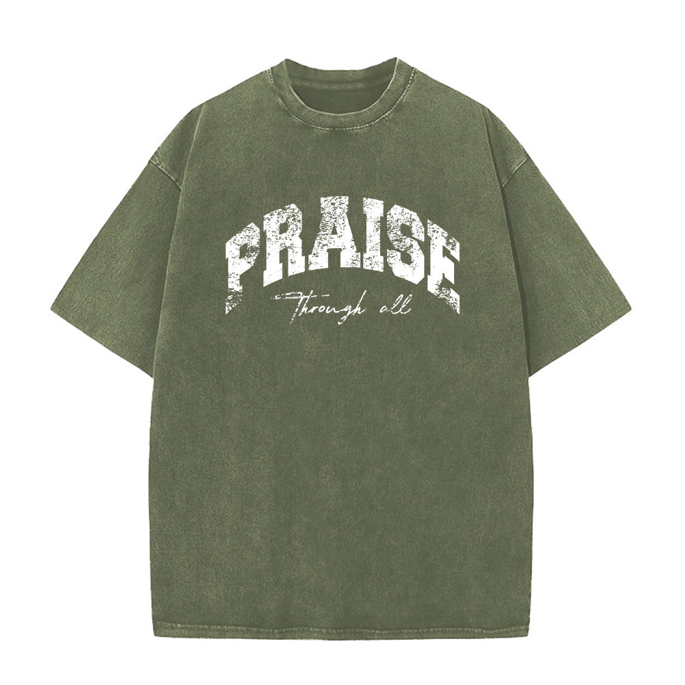 PRAISE Through All Unisex Washed T-Shirt